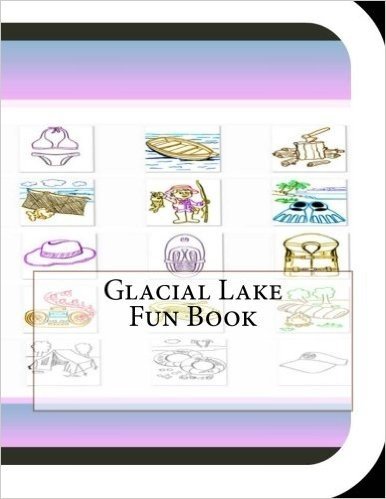 Glacial Lake Fun Book: A Fun and Educational Book on Glacial Lake baixar