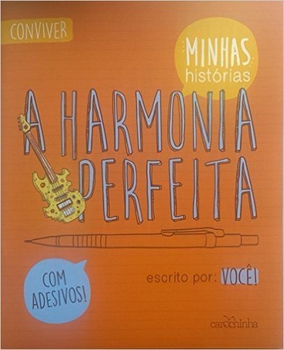 A Harmonia Perfeita - Série Minhas Histórias