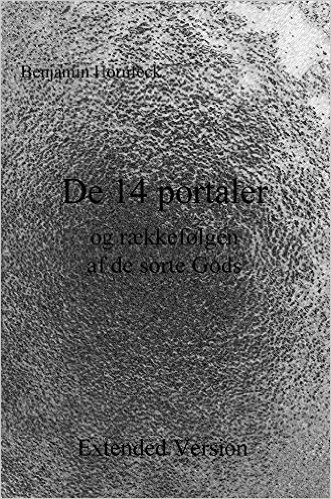 De 14 portaler og rækkefølgen af de sorte Gods Extended Version (Danish Edition)