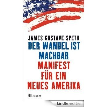 Der Wandel ist machbar: Manifest für ein neues Amerika (German Edition) [Kindle-editie]
