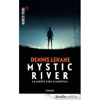 Mystic River. La morte non dimentica (Bestseller Vol. 190) (Italian Edition) [Kindle-editie]