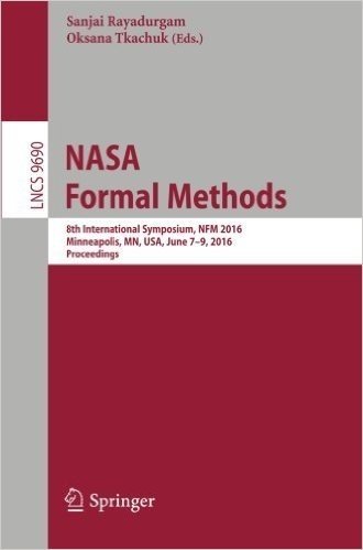 NASA Formal Methods: 8th International Symposium, Nfm 2016, Minneapolis, MN, USA, June 7-9, 2016, Proceedings