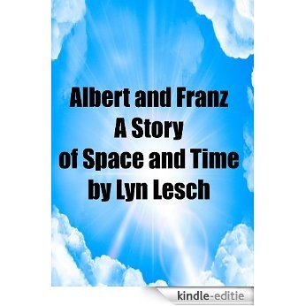 Albert and Franz: A Story of Space and Time (English Edition) [Kindle-editie] beoordelingen