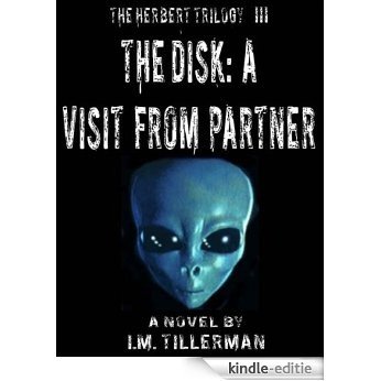 The Herbert Trilogy: The Disk: A Visit From Partner (English Edition) [Kindle-editie]