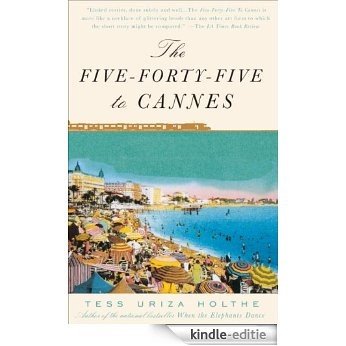 The Five-Forty-Five to Cannes: Festive Pick-me-ups, Calm-me-downs, and Handy Hints to Keep You in Good Spirits [Kindle-editie]