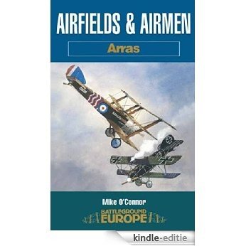Airfields & Airmen: Arras (Battleground) [Kindle-editie]