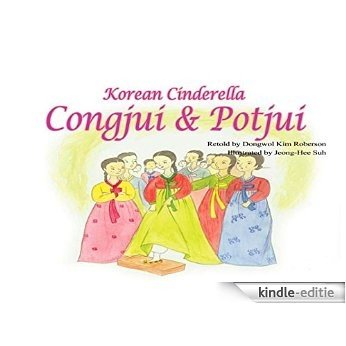 Congjui & Potjui (Korean Cinderella. Korean Folktales) (English Edition) [Kindle-editie]