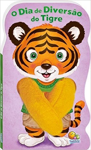 O Dia de Diversão do Tigre - Coleção Animais Dedoche