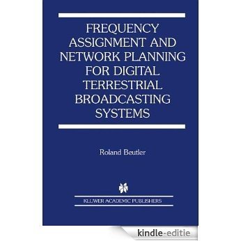 Frequency Assignment and Network Planning for Digital Terrestrial Broadcasting Systems (Ercoftac S) [Kindle-editie]