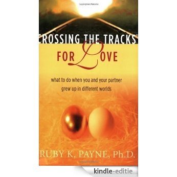 Crossing the Tracks for Love: What to Do When You and Your Partner Grew Up in Different Worlds [Kindle-editie]