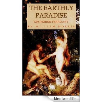 The Earthly Paradise, December-February (English Edition) [Kindle-editie]