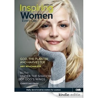 Inspiring Women Every Day Jan-Feb 2013: God, The Planter and Harvester & Ruth: Under the Shadow of God's Wings [Kindle-editie]