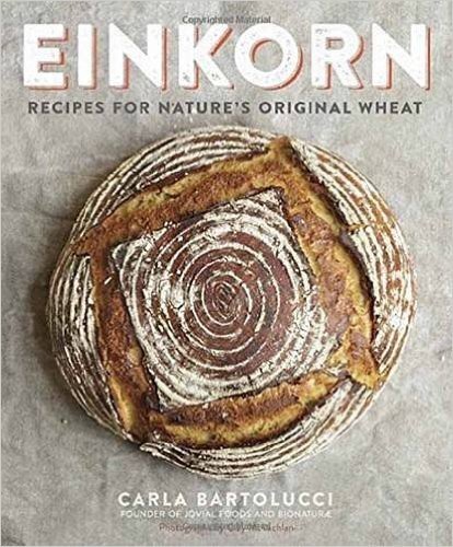 Einkorn: Recipes for Nature's Original Wheat baixar