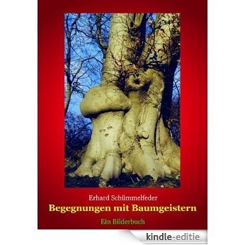 Begegnungen mit Baumgeistern: Ein Gedicht, drei Satiren und fünfundfünfzig prominente Baumgesichter [Kindle-editie]