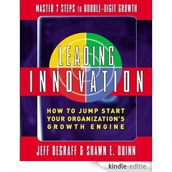 Leading Innovation: How to Jump Start Your Organization's Growth Engine [Kindle-editie]