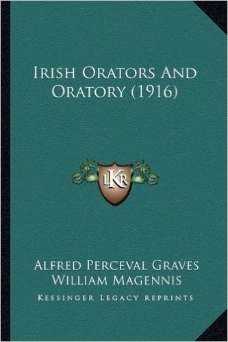 Irish Orators and Oratory (1916)