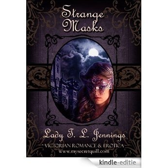 Strange Masks ~ The second story from "Lust and Lace", a Victorian Romance and Erotic short story collection (English Edition) [Kindle-editie]