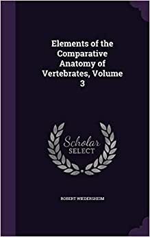 indir Elements of the Comparative Anatomy of Vertebrates, Volume 3