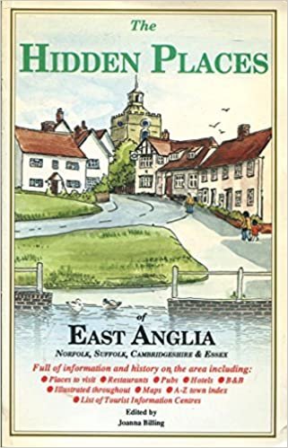 Hidden Places of East Anglia: Norfolk, Suffolk, Cambridgeshire and Essex