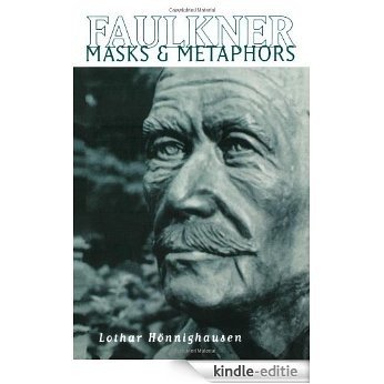 Faulkner: Masks and Metaphors [Kindle-editie] beoordelingen