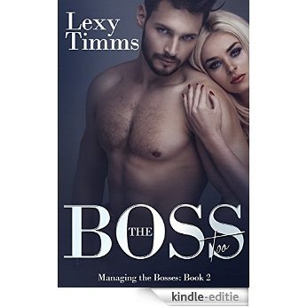 The Boss Too: Billionaire Romance (Managing the Bosses Book 2) (English Edition) [Kindle-editie]