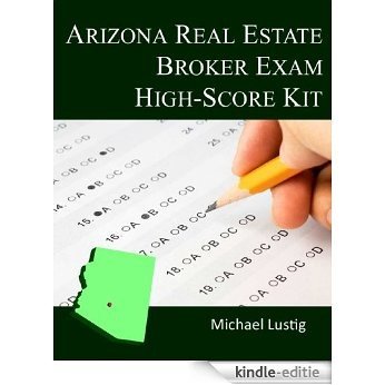 Arizona Real Estate Broker Exam High-Score Kit (English Edition) [Kindle-editie]