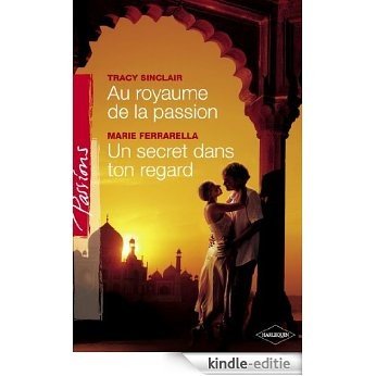 Au royaume de la passion - Un secret dans ton regard (Harlequin Passions) (French Edition) [Kindle-editie]