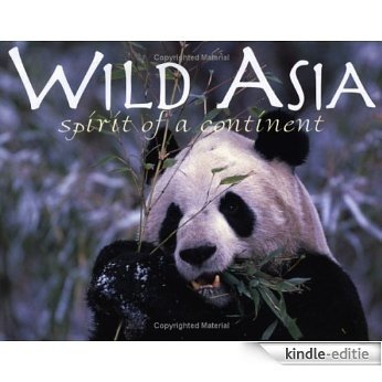Wild Asia: Spirit of a Continent [Kindle-editie]