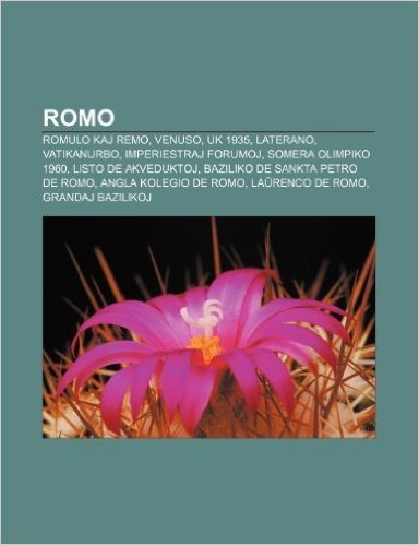 Romo: Romulo Kaj Remo, Venuso, UK 1935, Laterano, Vatikanurbo, Imperiestraj Forumoj, Somera Olimpiko 1960, Listo de Akvedukt baixar