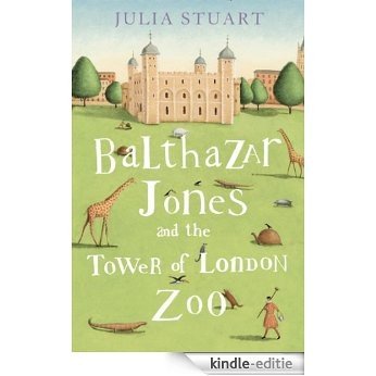Balthazar Jones and the Tower of London Zoo [Kindle-editie]