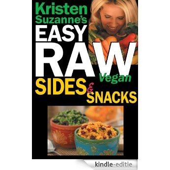 Kristen Suzanne's EASY Raw Vegan Sides & Snacks: Delicious & Easy Raw Food Recipes for Side Dishes, Snacks, Spreads, Dips, Sauces & Breakfast (English Edition) [Kindle-editie] beoordelingen