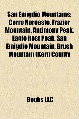 San Emigdio Mountains: Cerro Noroeste, Frazier Mountain, Antimony Peak, Eagle Rest Peak, San Emigdio Mountain, Brush Mountain (Kern County