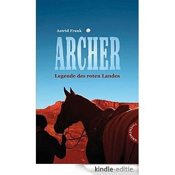 Archer - Legende des roten Landes (German Edition) [Kindle-editie]