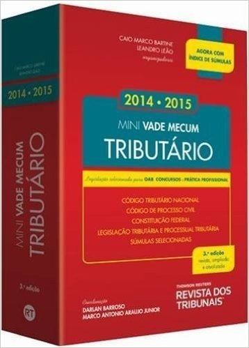 Mini Vade Mecum Tributário. 2014-2015. Legislação Selecionada Para OAB, Concursos e Prática Profissional