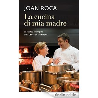 La cucina di mia madre: Le ricette fondamentali di El Celler de Can Roca (Vallardi Risposte) [Kindle-editie] beoordelingen