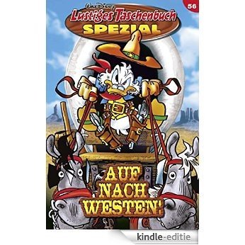 Lustiges Taschenbuch Spezial Band 56: Auf nach Westen! (German Edition) [Kindle-editie]