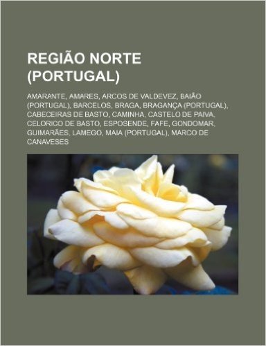 Regiao Norte (Portugal): Nationalpark Peneda-Geres, Rio Ave FC, Vinhais, Ponte Da Barca, Moncao, Vila Verde, Castelo Velho de Freixo de Numao