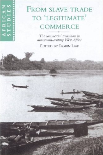 From Slave Trade to 'Legitimate' Commerce: The Commercial Transition in Nineteenth-Century West Africa baixar