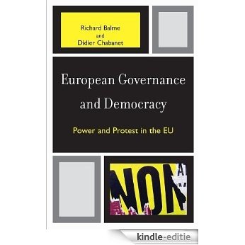 European Governance and Democracy: Power and Protest in the EU (Governance in Europe Series) [Kindle-editie]