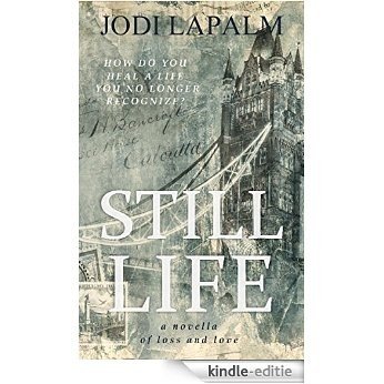 Still Life: a novella of loss and love (Still Life series, Book 1) (English Edition) [Kindle-editie]
