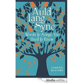Auld Lang Syne: Words to Songs You Used to Know [Kindle-editie]