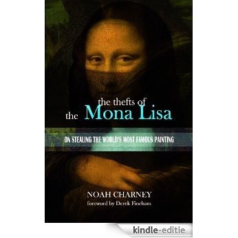 The Thefts of the Mona Lisa: On Stealing the World's Most Famous Painting (English Edition) [Kindle-editie] beoordelingen