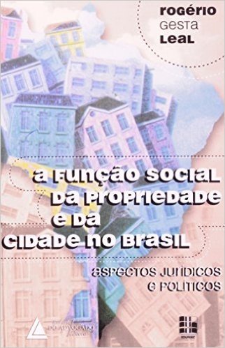 Funcao Social Da Propriedade E Da Cidade No Brasil