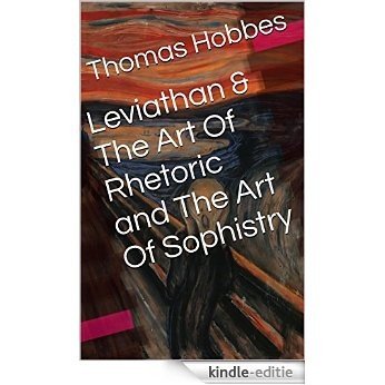 Leviathan & The Art Of Rhetoric and The Art Of Sophistry (Two Books With Active Table of Contents) (English Edition) [Kindle-editie]