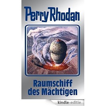 Perry Rhodan 104: Raumschiff des Mächtigen (Silberband): 3. Band des Zyklus "Pan-Thau-Ra" (Perry Rhodan-Silberband) [Kindle-editie]