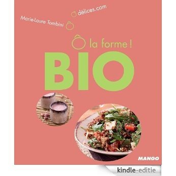 Ô la forme - Bio (Ô Délices) [Kindle-editie]