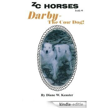 Darby-The Cow Dog (ZC Horses Book 9) (English Edition) [Kindle-editie]