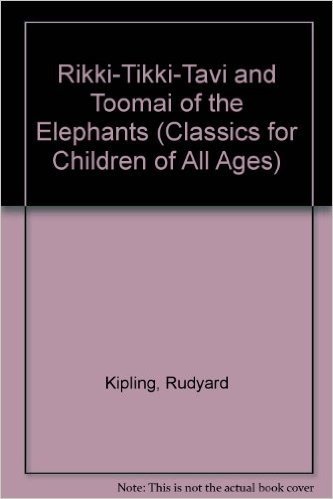 Rikki-Tikki-Tavi and Toomai of the Elephants