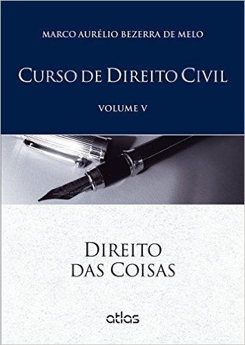 Curso de Direito Civil. Direito das Coisas - Volume 5