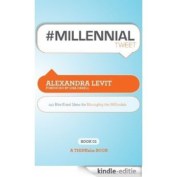 #MILLENNIALtweet: 140 Bite-sized Ideas for Managing the Millennials (Thinkaha) (English Edition) [Kindle-editie] beoordelingen